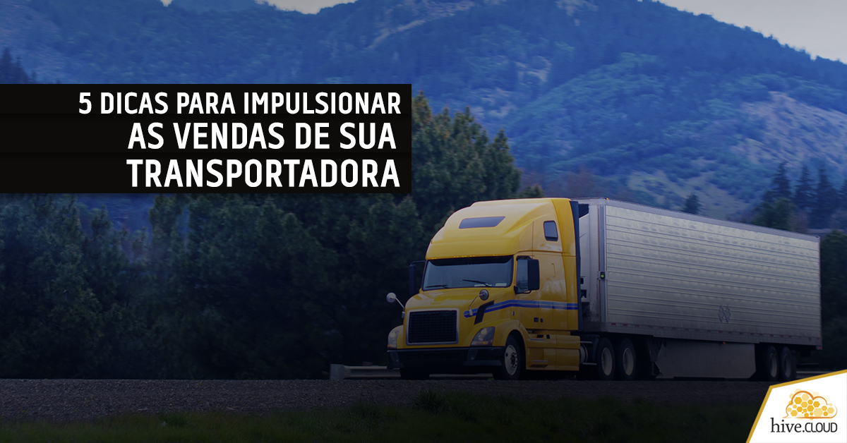 5 dicas para vender mais frete em sua transportadora 
