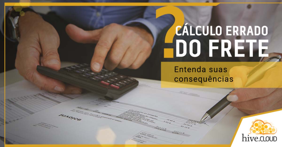 Conheça algumas das consequências do cálculo errado do frete | Hive.cloud
