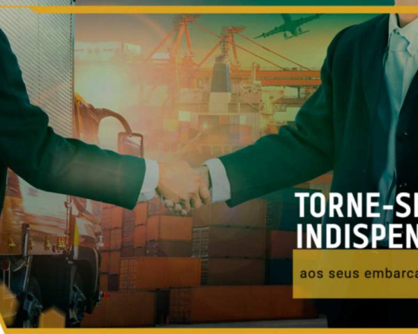 Torne-se indispensável aos seus embarcadores