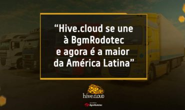 Hivecloud se une à BgmRodotec e agora é a maior da América Latina