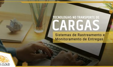 Tecnologias no Transporte de Cargas: Sistemas de rastreamento e monitoramento de entregas