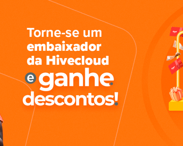 Conheça o Indique e Ganhe, o programa de recompensas da Hivecloud!